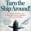 Turn the Ship Around by David Marquet Turn-the-ship-around