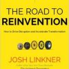 The Road to Reinvention by Josh Linkner Road to Reinvention